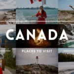 Canada Must-Visit Places
